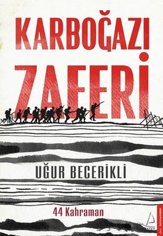 Karboğazı Zaferi-44 Kahraman | Destek Yayınları