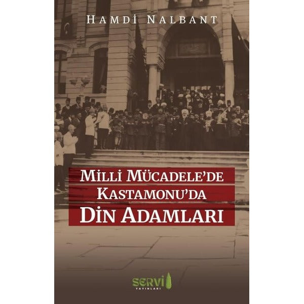 Milli Mücadele'de Kastamonu'da Din Adamları | Servi Yayınları