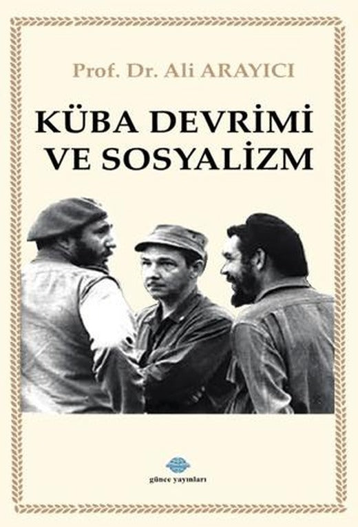 Küba Devrimi ve Sosyalizm | Günce Uluslararası Yayıncılık (Ciltsiz)
