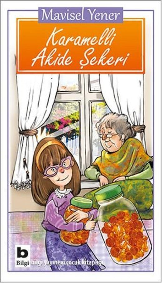 Karamelli Akide Şekeri | Bilgi Yayınevi - Çocuk-Öykü Dizisi (İnce Kapak)