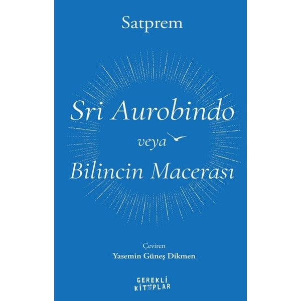Sri Aurobindo veya Bilincin Macerası | Gerekli Kitaplar (İnce Kapak)