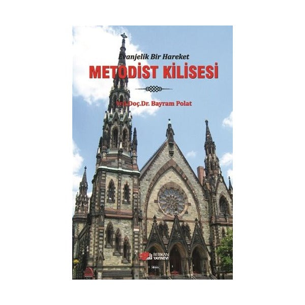 Evanjelik Bir Hareket Metodist Kilisesi | Berikan Yayınevi (Ciltsiz)