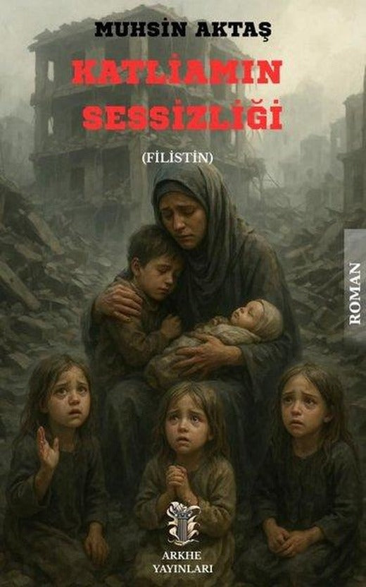 Katliamın Sessizliği (Filistin) | Arkhe Yayınları (İnce Kapak)