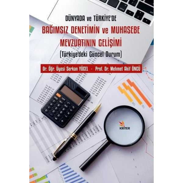 Bağımsız Denetimin ve Muhasebe Mevzuatının Gelişimi - Dünyada ve Türkiye'de | Kriter (İnce Kapak)