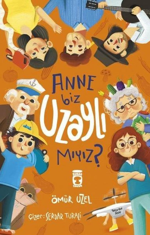 Anne Biz Uzaylı Mıyız? | Timaş Çocuk (İnce Kapak)