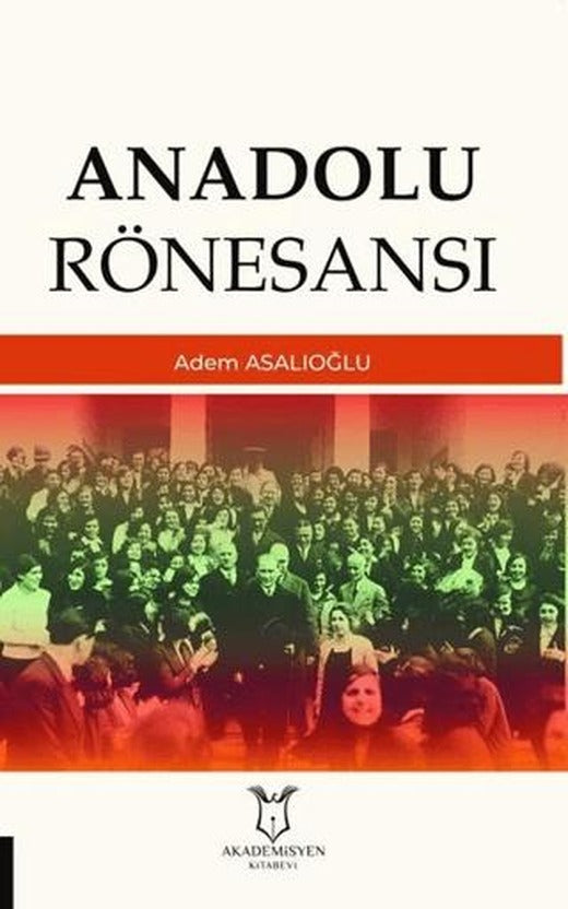 Anadolu Rönesansı | Akademisyen Kitabevi (Ciltsiz)