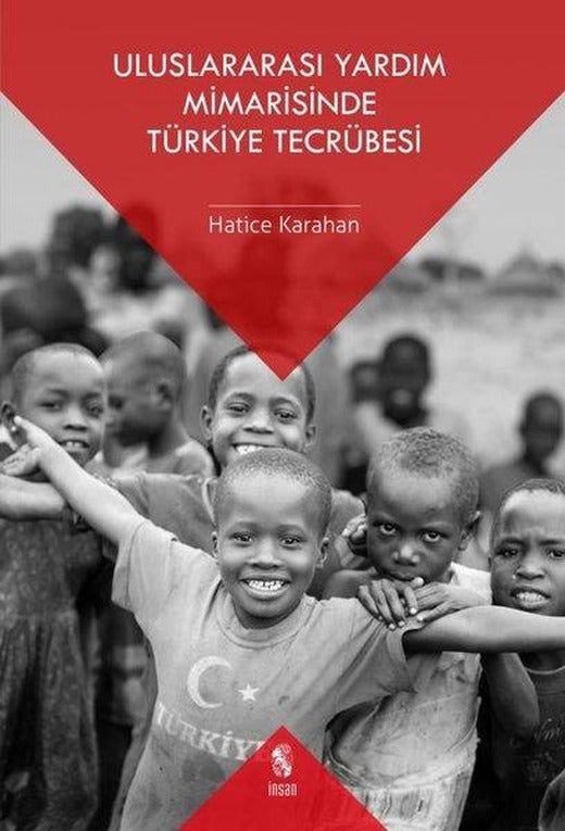 Uluslararası Yardım Mimarisinde Türkiye Tecrübesi | İnsan Yayınları (İnce Kapak)