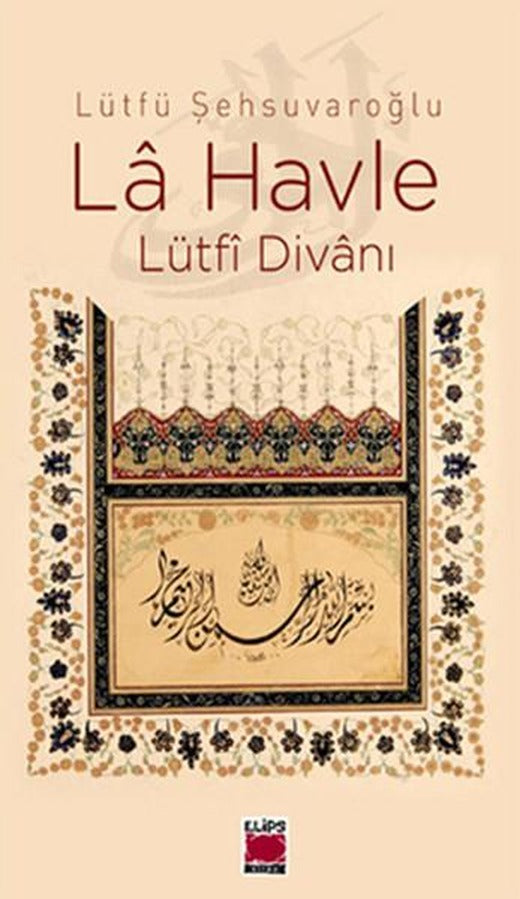 La Havle Lütfi Divanı | Elips Kitapları - Şiir Dizisi (İnce Kapak)
