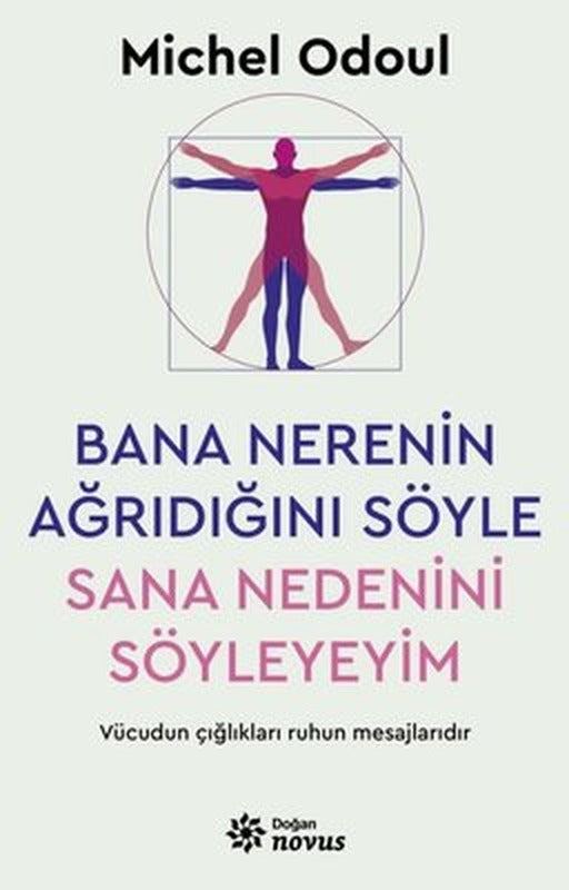 Bana Nerenin Ağrıdığını Söyle Sana Nedenini Söyleyeyim | Doğan Novus Yayınları
