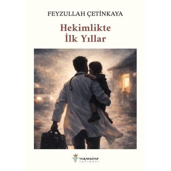 Hekimlikte İlk Yıllar | Verno Kitap (İnce Kapak)