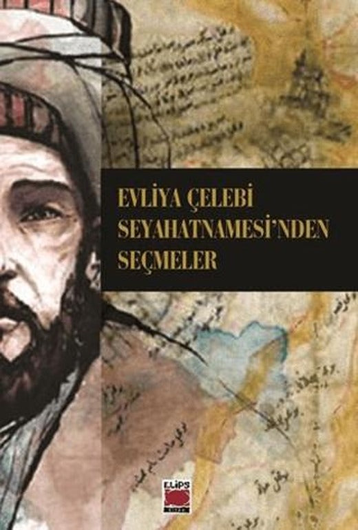 Evliya Çelebi Seyahatnamesi'nden Seçmeler | Elips Kitap (Ciltsiz)