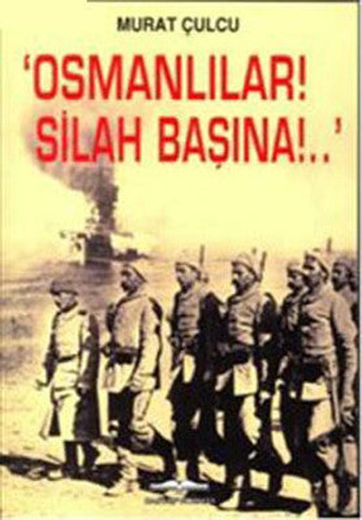 ''Osmanlılar! Silah Başına!..'' | Kastaş Yayınları