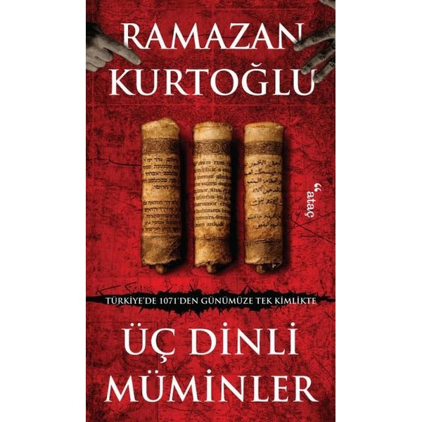 Üç Dinli Müminler - Türkiye'de 1071'den Günümüze Tek Kimlikte | Ataç Yayınları (İnce Kapak)