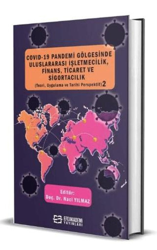 COVID-19 Pandemi Gölgesinde Uluslararası İşletmecilik, Finans, Ticaret ve Sigortacılık (Teori, Uygulama ve Tarihi Perspektif) 2