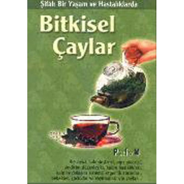 Şifalı Bir Yaşam ve Hastalıklarda Bitkisel Çaylar