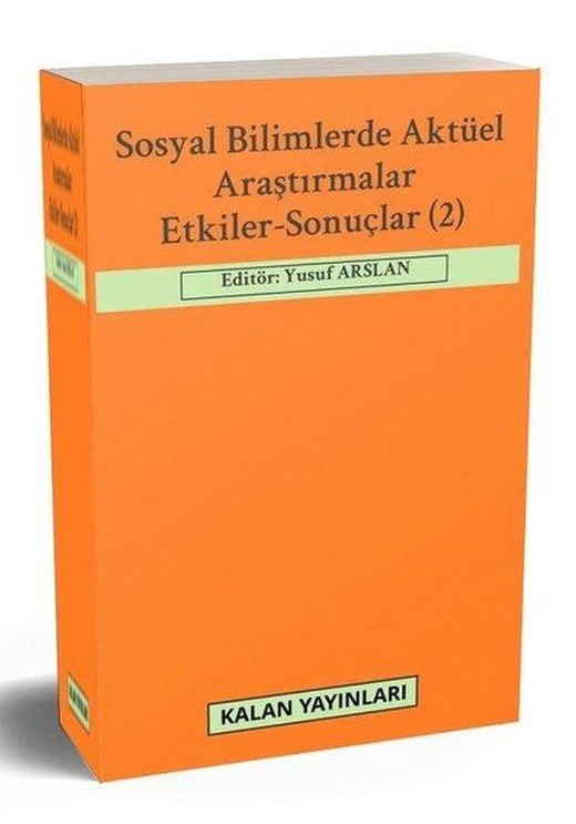 Sosyal Bilimlerde Aktüel Araştırmalar: Etkiler - Sonuçlar 2