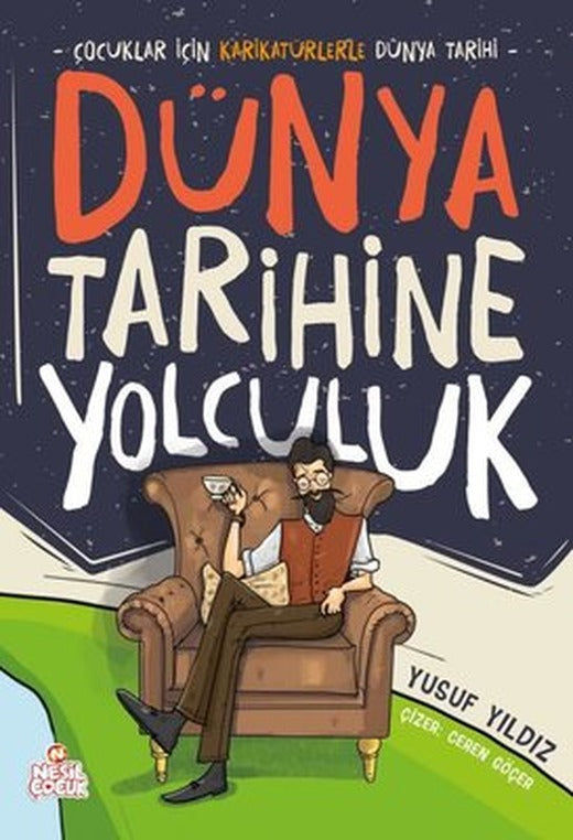 Dünya Tarihine Yolculuk - Çocuklar İçin Karikatürlerle Dünya Tarihi | Nesil Çocuk Yayınları
