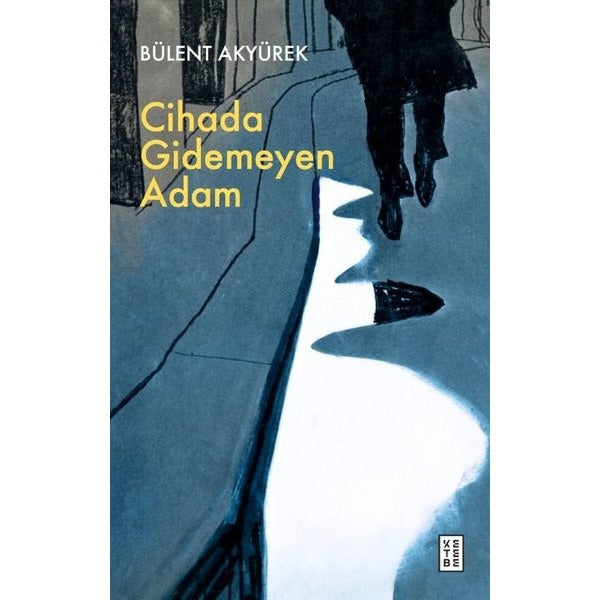 Cihada Gidemeyen Adam | Ketebe (İnce Kapak)