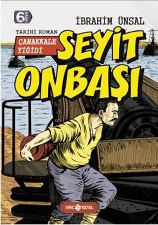 Bizim Kahramanlarımız 5-Çanakkale Yiğidi Seyit Onbaşı | Genç Hayat