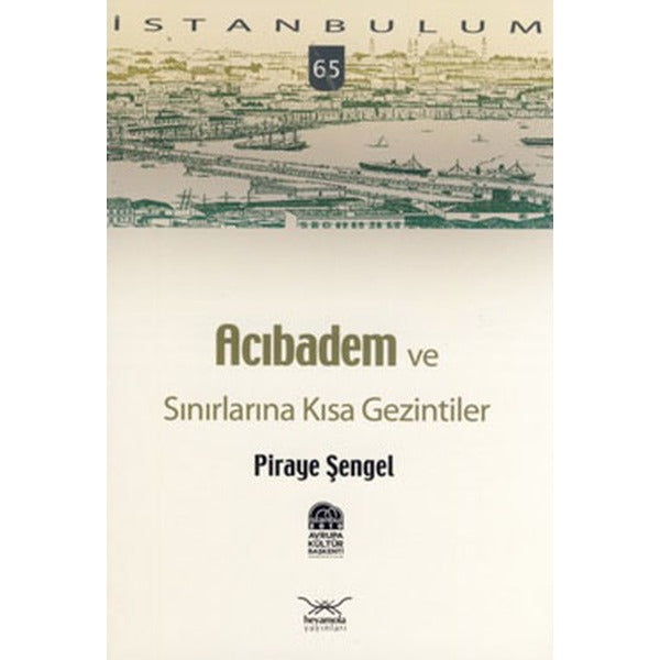 Acıbadem Ve Sınırlarına Kısa Gezintiler | Heyamola Yayınları (Ciltsiz)