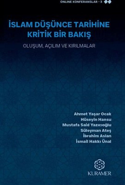 İslam Düşünce Tarihine Kritik Bir Bakış - Oluşum Açılım ve Kırılmalar | Kuramer (İnce Kapak)
