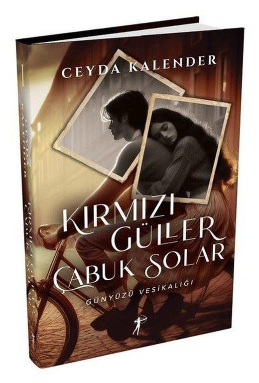 Kırmızı Güller Çabuk Solar - Günyüzü Vesikalığı | Artemis Yayınları (Ciltli)