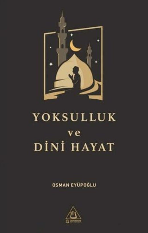 Yoksulluk ve Dini Hayat | Üniversite Yayınları (Ciltsiz)