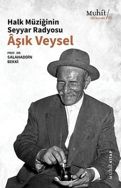 Aşık Veysel - Halk Müziğinin Seyyar Radyosu | Muhit Kitap