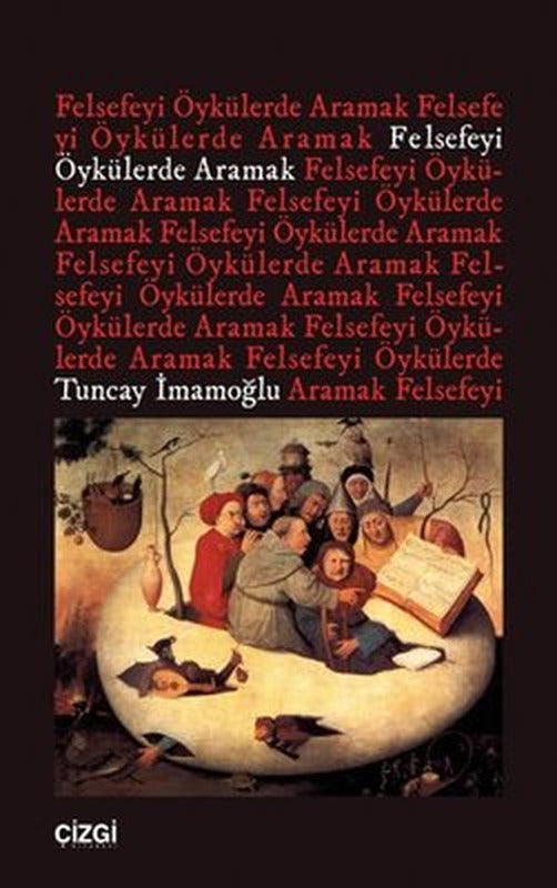 Felsefeyi Öykülerde Aramak | Çizgi Kitabevi (İnce Kapak)