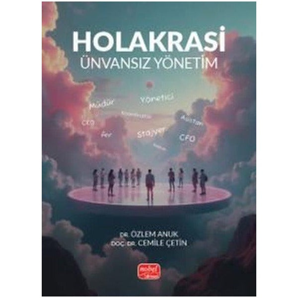 Holakrasi - Ünvansız Yönetim | Nobel Bilimsel Eserler (İnce Kapak )