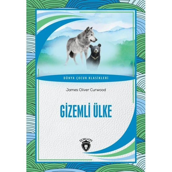 Gizemli Ülke - Dünya Çocuk Klasikleri | Dorlion Yayınevi