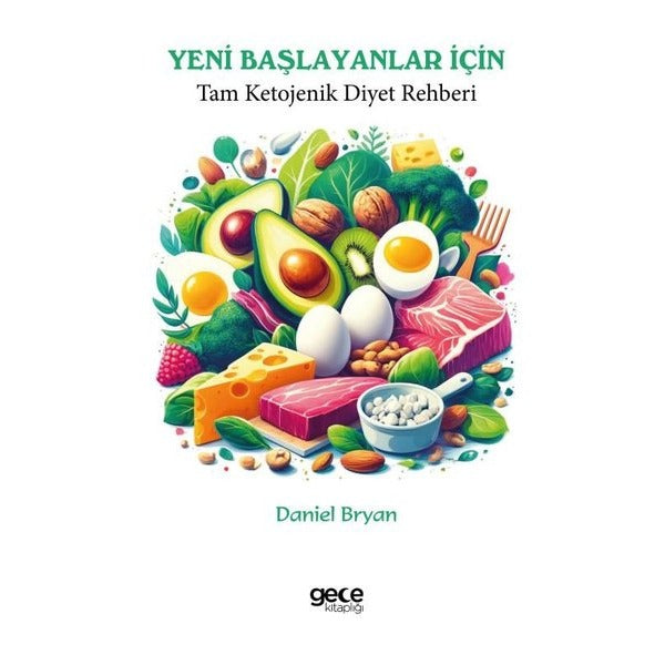 Yeni Başlayanlar İçin Tam Ketojenik Diyet Rehberi | Gece Kitaplığı