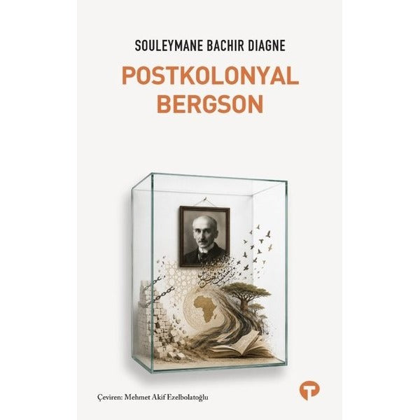 Postkolonyal Bergson | Turkuvaz Kitap (İnce Kapak)