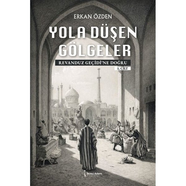 Yola Düşen Gölgeler - Revanduz Geçidi'ne Doğru 1. Cilt | İkinci Adam Yayınları (İnce Kapak)