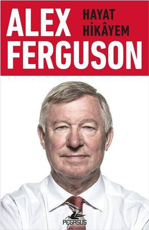 Alex Ferguson-Hayat Hikayem | Pegasus (İnce Kapak)