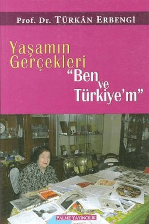Yaşamın Gerçekleri "Ben ve Türkiye’m" | Palme Yayıncılık (Ciltsiz)