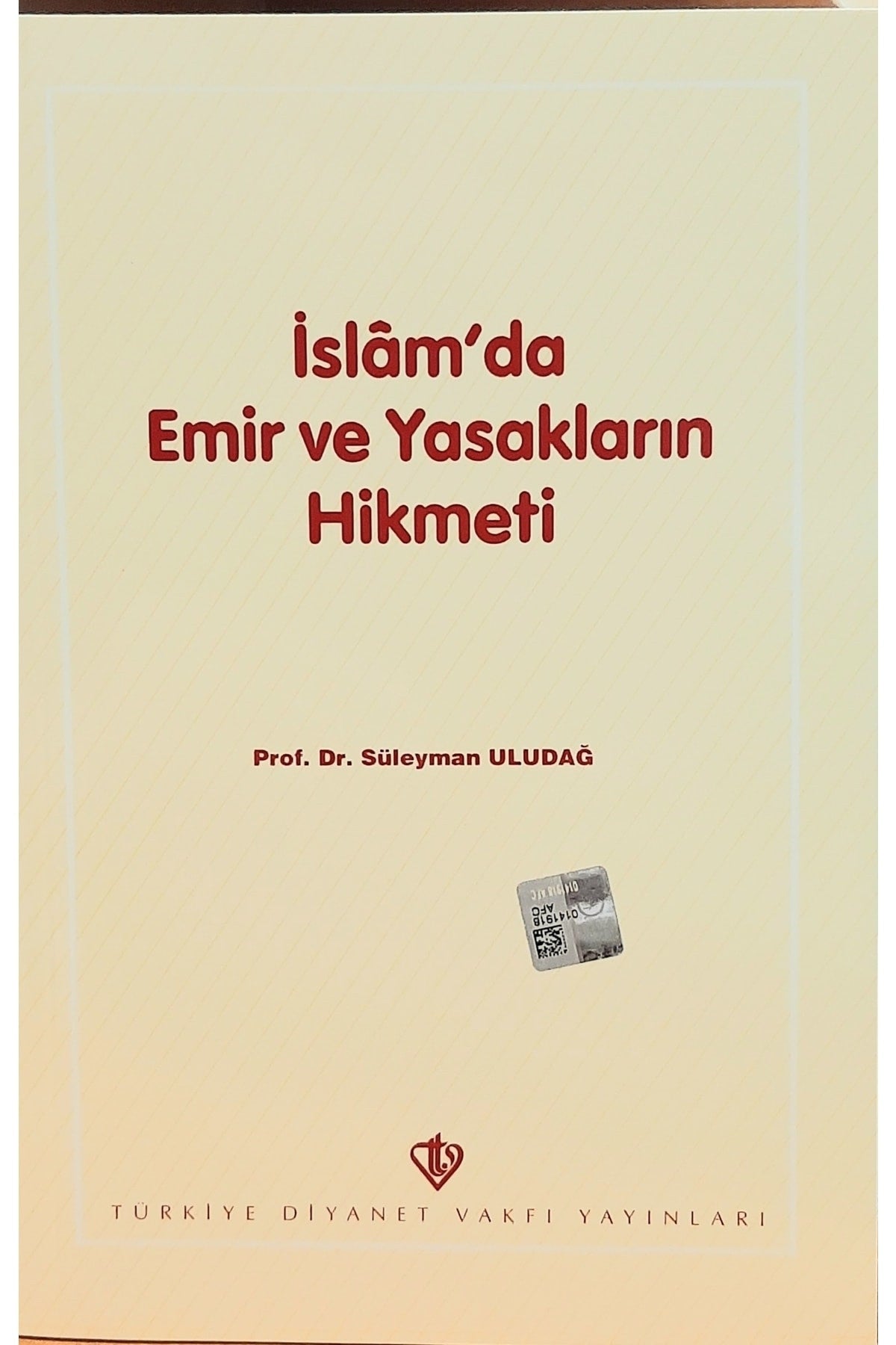 9991 Diyanet Vakfı Yayınları İslamda Emir Ve Yasakların Hikmeti - Süleyman Uludağ - DOÇ. DR. SÜLEYMAN ULUDAĞ kitap kapağı