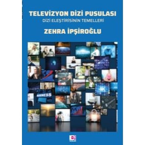 Televizyon Dizi Pusulası-Dizi Eleştirisinin Temelleri | E Yayınları