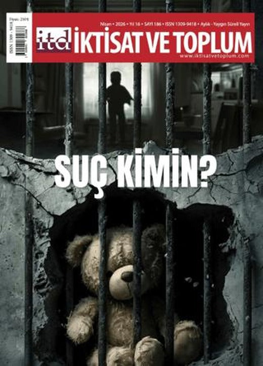 İktisat ve Toplum Dergisi 186. Sayı Suç Kimin? | İktisat ve Toplum Dergisi (Ciltsiz)