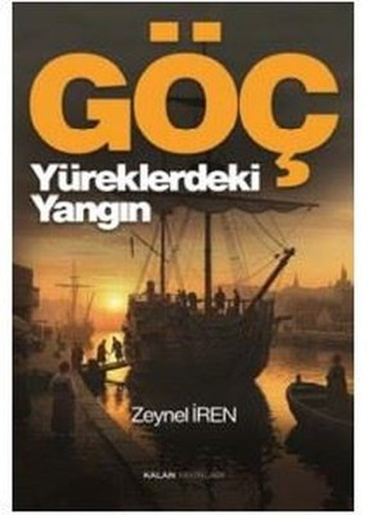 Göç - Yüreklerdeki Yangın | Kalan Yayınları (İnce Kapak)