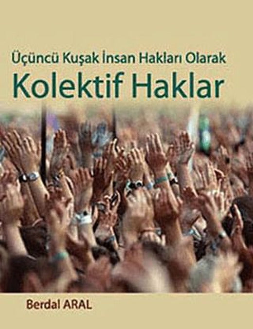 Üçüncü Kuşak İnsan Hakları Olarak Kolektif Haklar