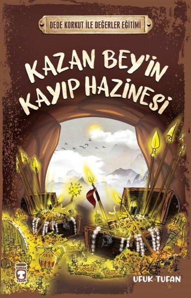 Kazan Bey'in Kayıp Hazinesi - Dede Korkut ile Değerler Eğitimi | Timaş Çocuk (İnce Kapak) - Resim 1