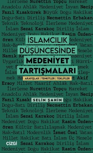 İslamcılık Düşüncesinde Medeniyet Tartışmaları | Çizgi Kitabevi Yayınları (Ciltsiz) - Resim 1