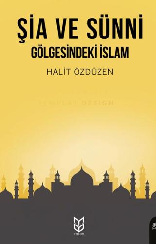 Şia ve Sünni Gölgesindeki İslam | Yason Yayıncılık (Ciltsiz) - Resim 1