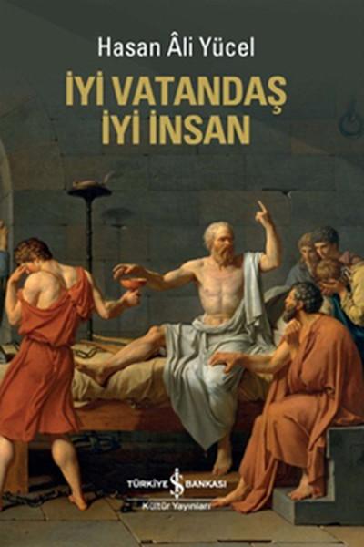 İyi Vatandaş İyi İnsan | İş Bankası Kültür Yayınları - İnceleme - Araştırma Dizisi (İnce Kapak) - Resim 1