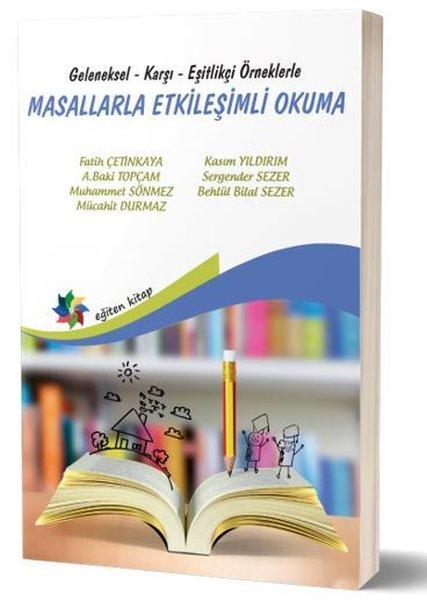 Masallarla Etkileşimli Okuma - Geleneksel Karşı Eşitlikçi Örneklerle | Eğiten Kitap (İnce Kapak) - Resim 1