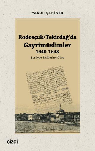 Rodosçuk - Tekirdağ’da Gayrimüslimler 1640-1648 | Çizgi Kitabevi Yayınları (Ciltsiz) - Resim 1
