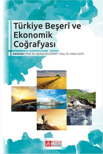 Türkiye Beşeri ve Ekonomik Coğrafyası | Pegem Akademi Yayıncılık - Eğitim Dizisi (İnce Kapak) - Resim 1