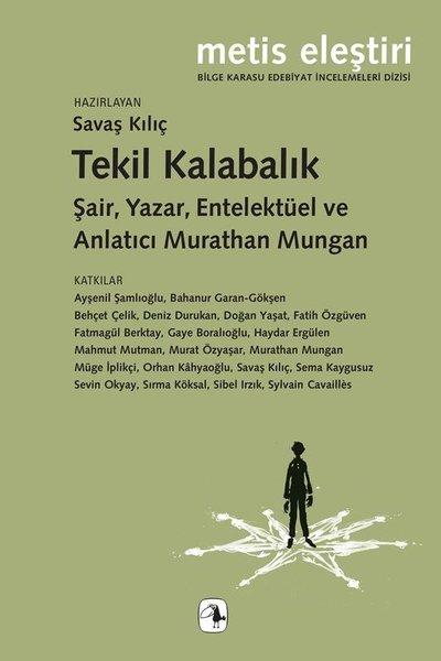 Tekil Kalabalık - Şair Yazar Entelektüel ve Anlatıcı Murathan Mungan | Metis Yayınları (İnce Kapak) - Resim 1