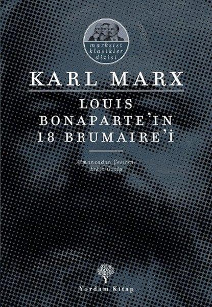 Louis Bonapart'in 18 Brumaire'i | Yordam Kitap - Klasik Marksist Kuram Dizisi (İnce Kapak) - Resim 1